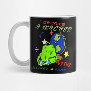 I BECAME A TEACHER Mug